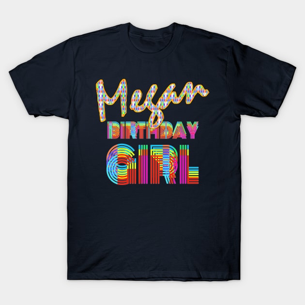 Megan Birthday Girl T-Shirt by  EnergyProjections